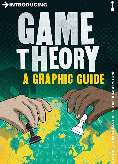 Game Theory: А Graphic Guide